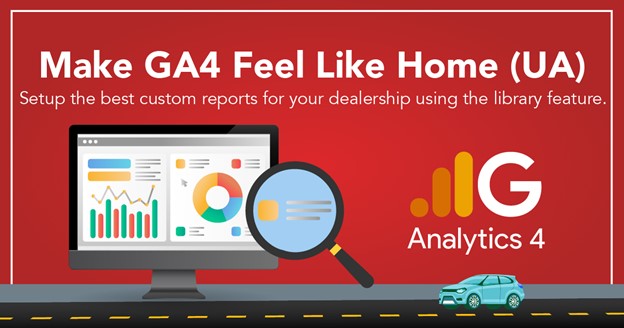 How To Make Google Analytics 4 (GA4) Feel More Like Home (UA) By Setting Up The Best Custom Reports Using The Library Feature.